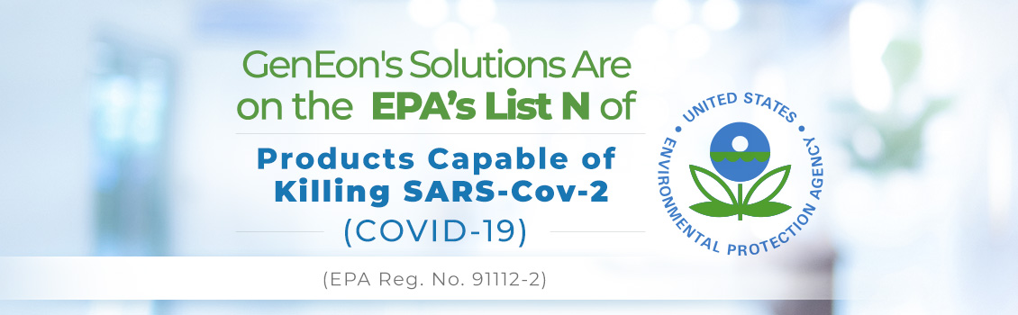 Text Only Image: GenEon's Solution is On the EPA's N List of Products Determined to Kill Covid-19