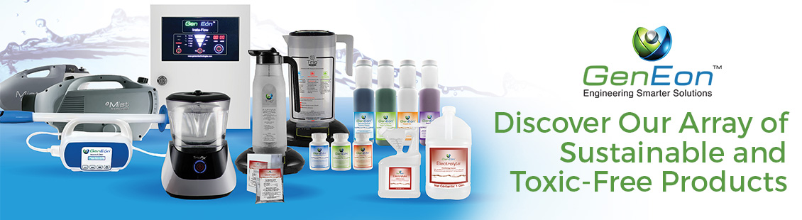 GenEon Technologies Toxic-free Solutions Clean, Sanitize and Disinfect GenEon Technologies Innovative Cleaning, Sanitizing and Disinfecting Solutions
