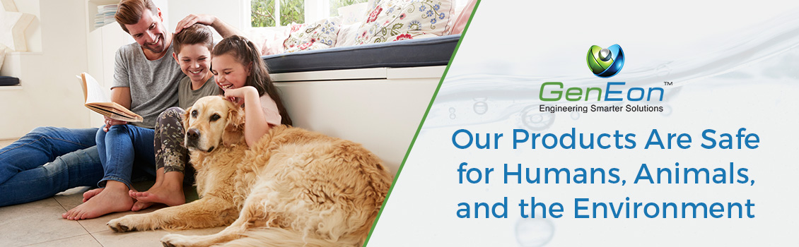 Our Products Are Safe for Humans, Animals, And the Environment