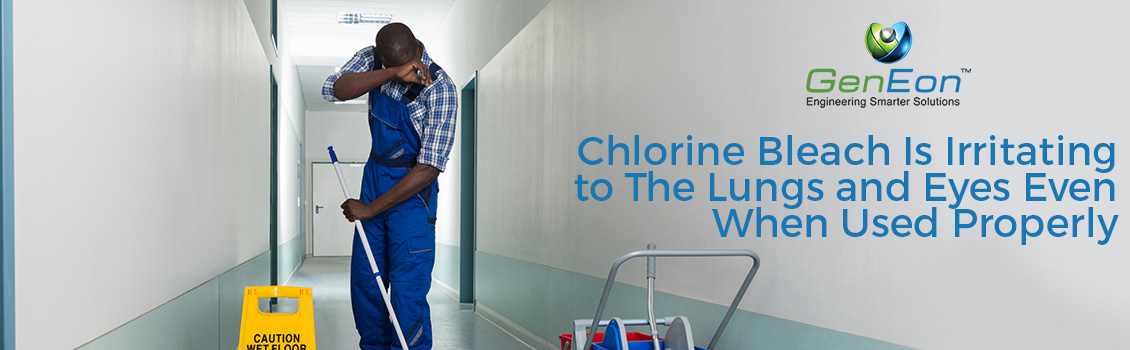 Chlorine Bleach Is Irritating to The Lungs and Eyes Even When Used Properly