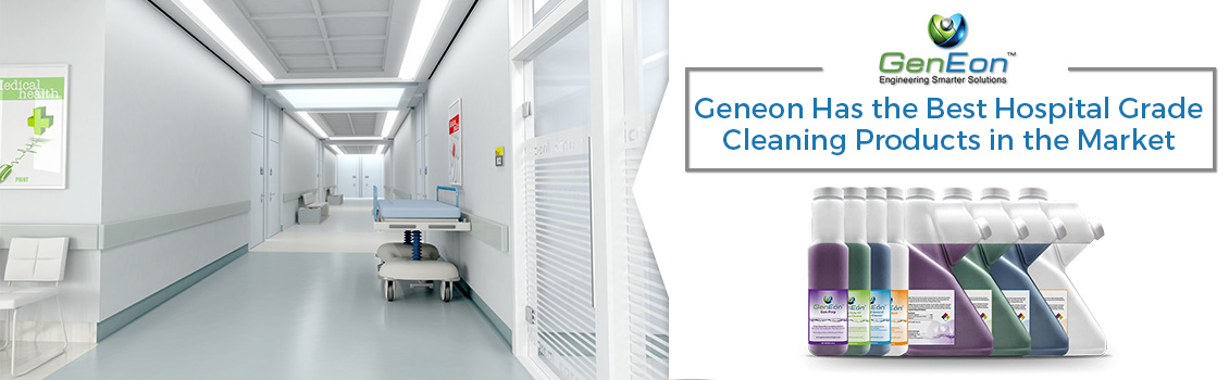 GenEon Has the Best Hospital Grade Cleaning Products in the Market