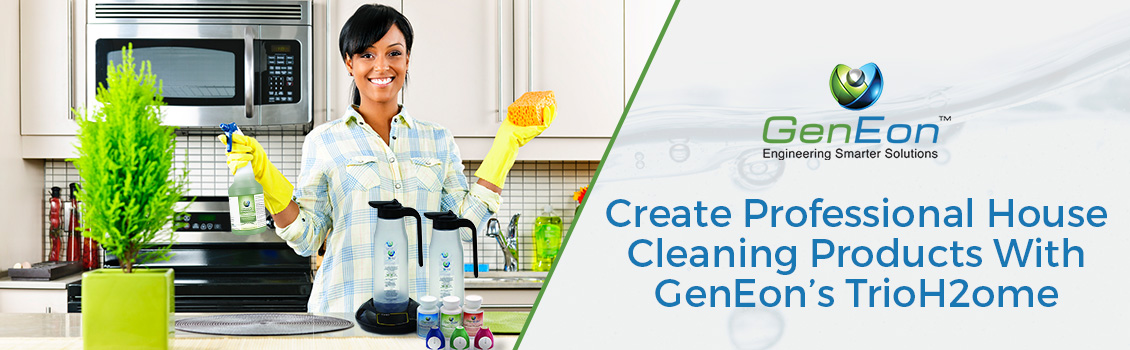 Create Professional House Cleaning Products with GenEon's TrioH2ome