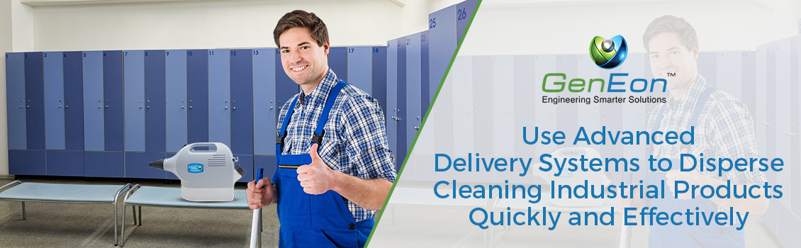 Use Advanced Delivery Systems to Disperse Cleaning Industrial Products Quickly and Effectively