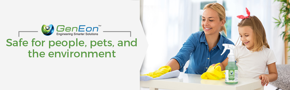 GenEon's Technology is Eco-Friendly and Looks out for You, Your Family and The Environment GenEon's Products Are Safe for Your Family, Staff and Pets