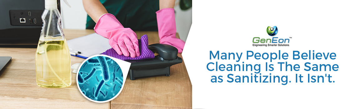 There's a Big Difference Between Cleaning, Sanitizing and Disinfecting