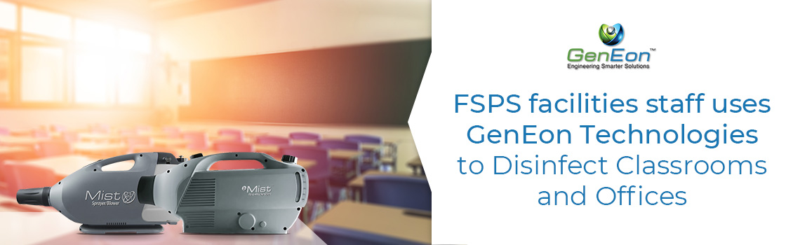 FSPS Schools Use GenEon To Disinfect Their Classrooms 