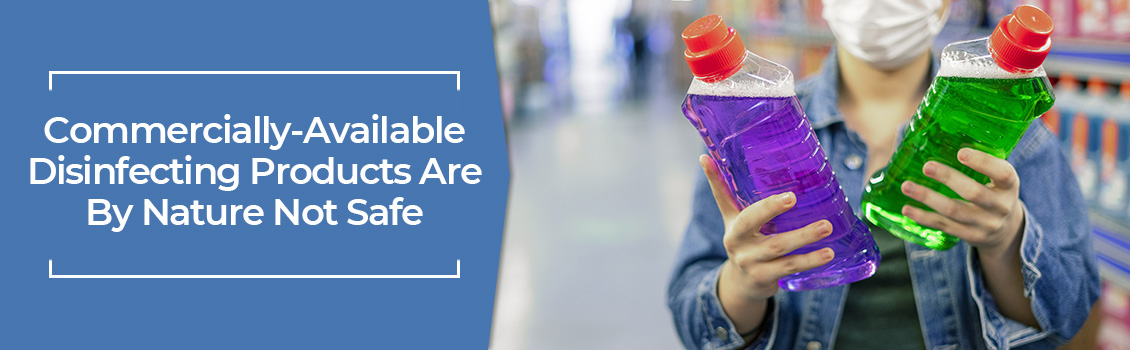 Commercial Disinfectants Are Not Usually Safe